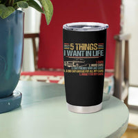 Car Lover Tumbler Cup 5 Things I Want In Life Cars More Cars