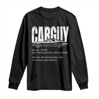 Car Lover Long Sleeve Shirt Car Guy Like A Regular Guy, Only Cooler