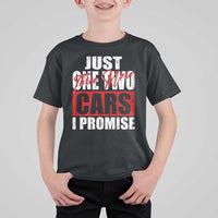 Funny Car Lover T Shirt For Kid Just One Two Three More Cars I Promise