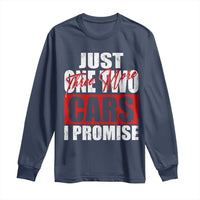 Funny Car Lover Long Sleeve Shirt Just One Two Three More Cars I Promise