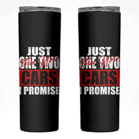 Funny Car Lover Skinny Tumbler Just One Two Three More Cars I Promise