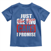 Funny Car Lover Toddler T Shirt Just One Two Three More Cars I Promise