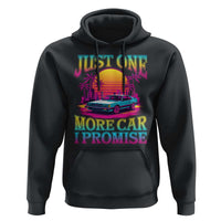 Funny Car Lover Hoodie Just One More Car I Promise
