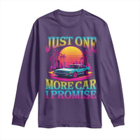 Funny Car Lover Long Sleeve Shirt Just One More Car I Promise