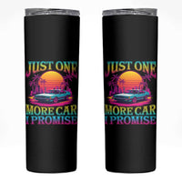 Funny Car Lover Skinny Tumbler Just One More Car I Promise