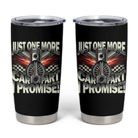 Funny Car Lover Tumbler Cup Just One More Car Part I Promise