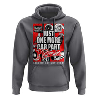 Car Lover Hoodie Just One More Car Part I Promise