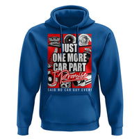 Car Lover Hoodie Just One More Car Part I Promise