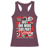 Car Lover Racerback Tank Top Just One More Car Part I Promise