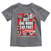 Car Lover Toddler T Shirt Just One More Car Part I Promise