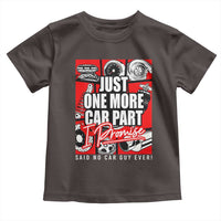 Car Lover Toddler T Shirt Just One More Car Part I Promise