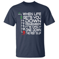 Motorcycle Lover T Shirt When Life Gets You Down
