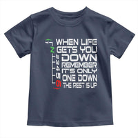 Motorcycle Lover Toddler T Shirt When Life Gets You Down