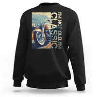 Funny Biker Sweatshirt I'm Not Old I'm Classic Motorcycle Rider