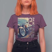 Funny Biker T Shirt For Women I'm Not Old I'm Classic Motorcycle Rider