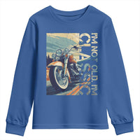 Funny Biker Youth Sweatshirt I'm Not Old I'm Classic Motorcycle Rider