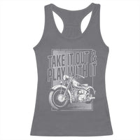 Motorcycle Rider Racerback Tank Top Take It Out And Play With It
