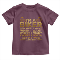 Motorcycle Rider Toddler T Shirt I'm A Biker I Do What I Want