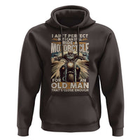 Motorcycle Rider Hoodie I Ain't Perfect But I Can Still Ride A Motorcycle