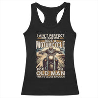 Motorcycle Rider Racerback Tank Top I Ain't Perfect But I Can Still Ride A Motorcycle