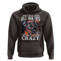 Motorcycle Rider Hoodie Don't Mess With Old Bikers They Don't Just Look Crazy