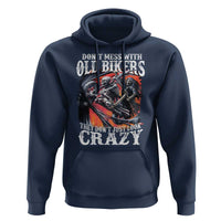 Motorcycle Rider Hoodie Don't Mess With Old Bikers They Don't Just Look Crazy