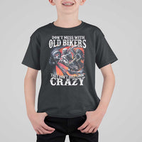 Motorcycle Rider T Shirt For Kid Don't Mess With Old Bikers They Don't Just Look Crazy