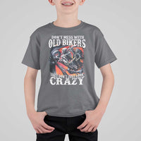 Motorcycle Rider T Shirt For Kid Don't Mess With Old Bikers They Don't Just Look Crazy