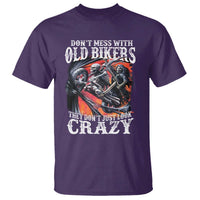 Motorcycle Rider T Shirt Don't Mess With Old Bikers They Don't Just Look Crazy
