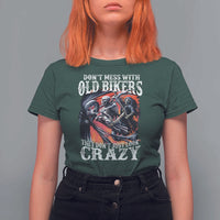 Motorcycle Rider T Shirt For Women Don't Mess With Old Bikers They Don't Just Look Crazy