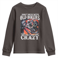 Motorcycle Rider Youth Sweatshirt Don't Mess With Old Bikers They Don't Just Look Crazy