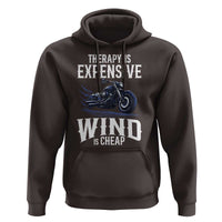 Motorcycle Rider Hoodie Therapy Is Expensive Wind Is Cheap