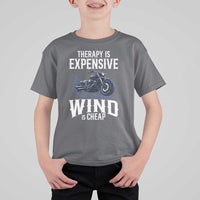 Motorcycle Rider T Shirt For Kid Therapy Is Expensive Wind Is Cheap