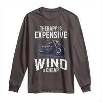 Motorcycle Rider Long Sleeve Shirt Therapy Is Expensive Wind Is Cheap