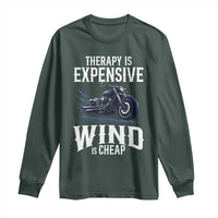 Motorcycle Rider Long Sleeve Shirt Therapy Is Expensive Wind Is Cheap