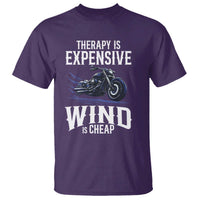 Motorcycle Rider T Shirt Therapy Is Expensive Wind Is Cheap