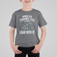 Motorcycle Rider T Shirt For Kid When Life Throws You A Curve Lean Into It