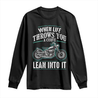 Motorcycle Rider Long Sleeve Shirt When Life Throws You A Curve Lean Into It