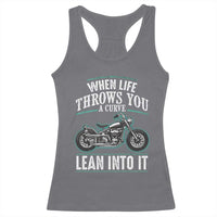 Motorcycle Rider Racerback Tank Top When Life Throws You A Curve Lean Into It