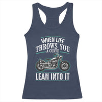 Motorcycle Rider Racerback Tank Top When Life Throws You A Curve Lean Into It