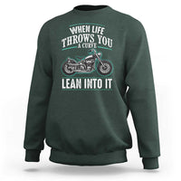 Motorcycle Rider Sweatshirt When Life Throws You A Curve Lean Into It