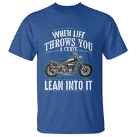 Motorcycle Rider T Shirt When Life Throws You A Curve Lean Into It