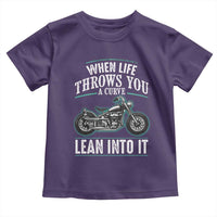 Motorcycle Rider Toddler T Shirt When Life Throws You A Curve Lean Into It