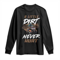 Quad Bike Long Sleeve Shirt A Little Dirt Never Hurt 4 Wheeler