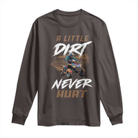 Quad Bike Long Sleeve Shirt A Little Dirt Never Hurt 4 Wheeler