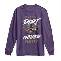 Quad Bike Long Sleeve Shirt A Little Dirt Never Hurt 4 Wheeler