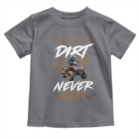 Quad Bike Toddler T Shirt A Little Dirt Never Hurt 4 Wheeler