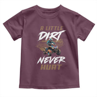 Quad Bike Toddler T Shirt A Little Dirt Never Hurt 4 Wheeler