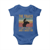 4 Wheeler Baby Onesie The Trails Are Calling And I Must Go Quad Bike