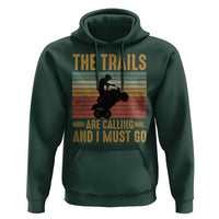 4 Wheeler Hoodie The Trails Are Calling And I Must Go Quad Bike